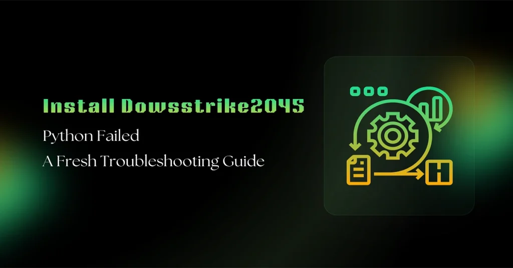 install dowsstrike2045 python failed